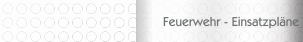 Feuerwehr - Einsatzpl&auml;ne